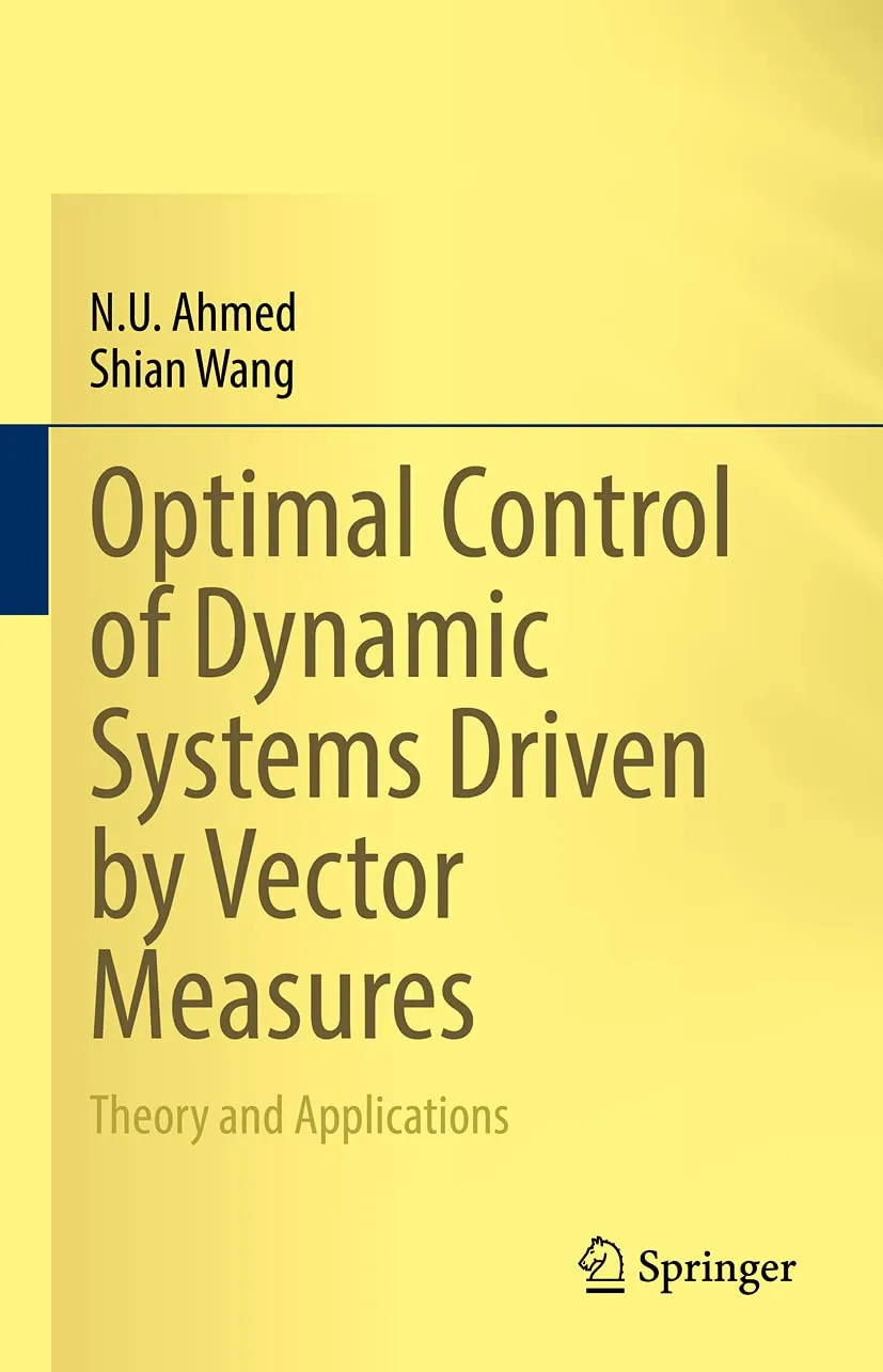Optimal Control Of Dynamic Systems Driven By Vector Measures Theory And Applications | Hardcover