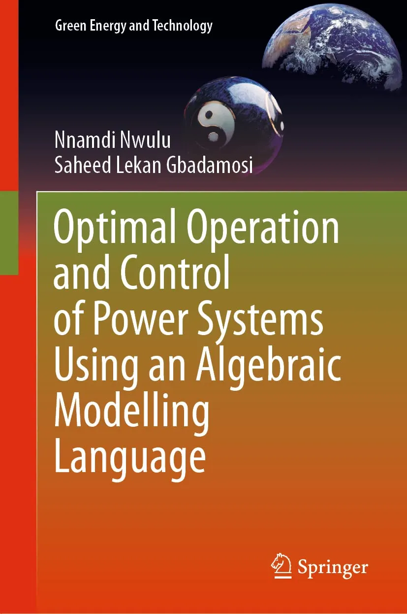 Optimal Operation And Control Of Power Systems Using An Algebraic Modelling Language | Hardcover