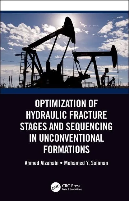 Optimization of Hydraulic Fracture Stages and Sequencing in Unconventional Formations | Hardcover