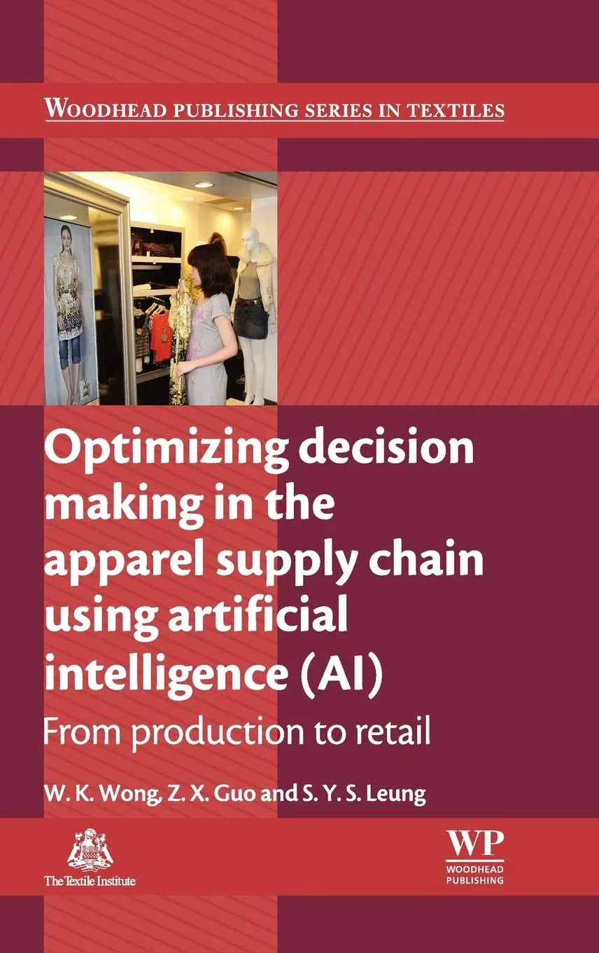 Optimizing Decition Making in the Apparel Suply chain Using Artificial Intelligence (AI) | Hardcover