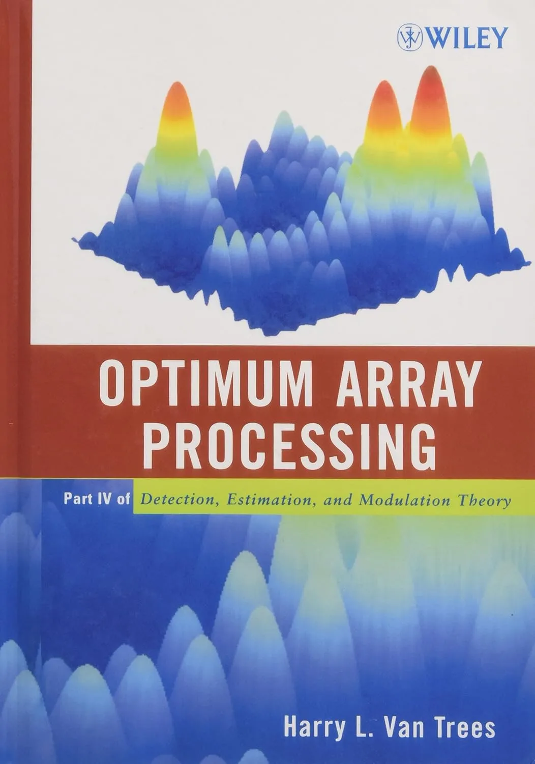 Optimum Array Processing Part IV of Detection | Estimation | and Modulation Theory