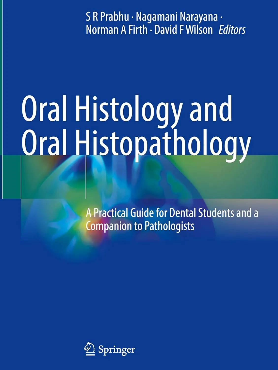 Oral Histology And Oral Histopathology A Practical Guide For Dental Students And A Companion To Pathologists | Hardcover