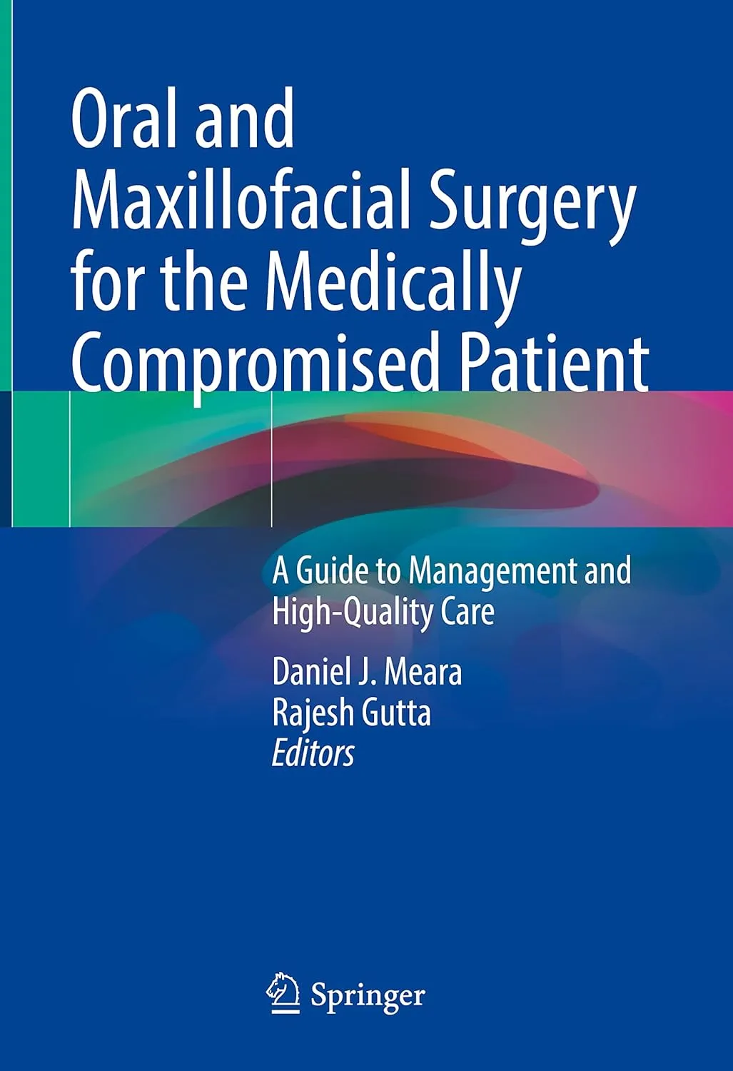 Oral and Maxillofacial Surgery for the Medically Compromised Patient A Guide to Management and High Quality Care | Hardcover