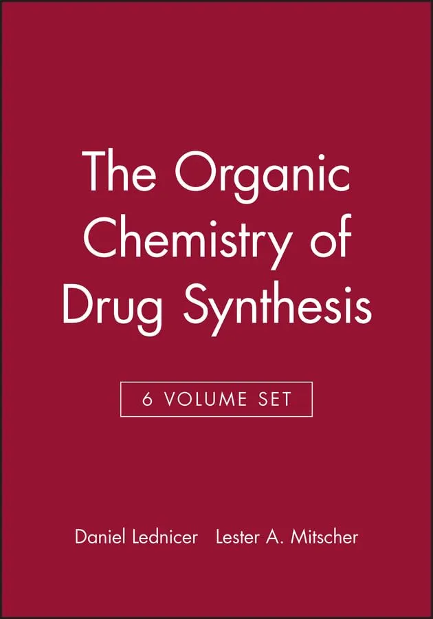 The Organic Chemistry of Drug Synthesis | 6 Volume Set