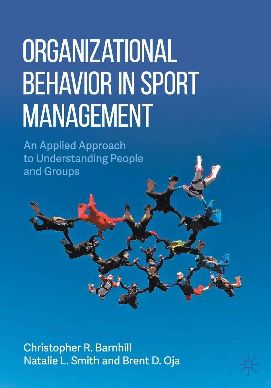 Organizational Behavior In Sport Management An Applied Approach To Understanding People And Groups | Paperback
