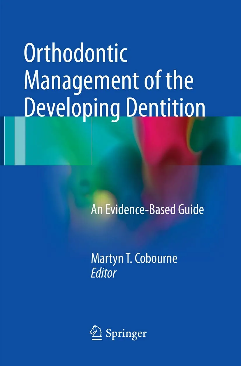 Orthodontic Management Of The Developing Dentition An Evidence Based Guide | Paperback