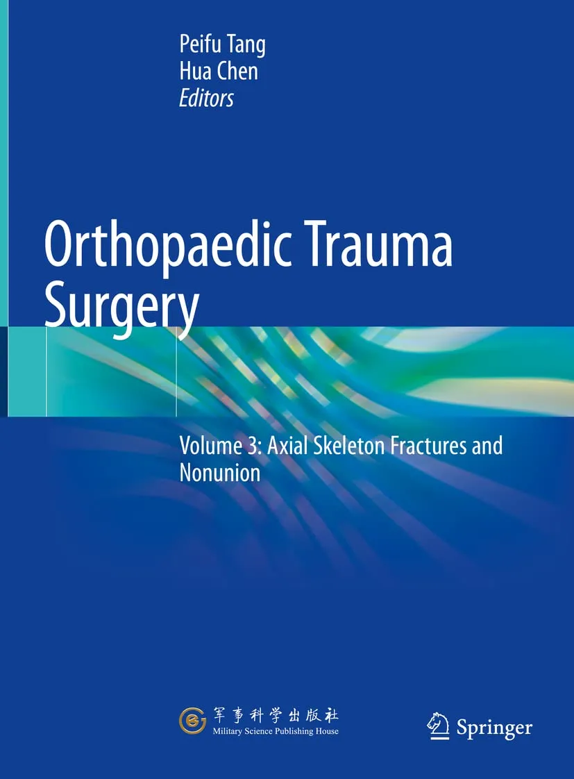 Orthopaedic Trauma Surgery Volume 3 Axial Skeleton Fractures And Nonunion | Hardcover