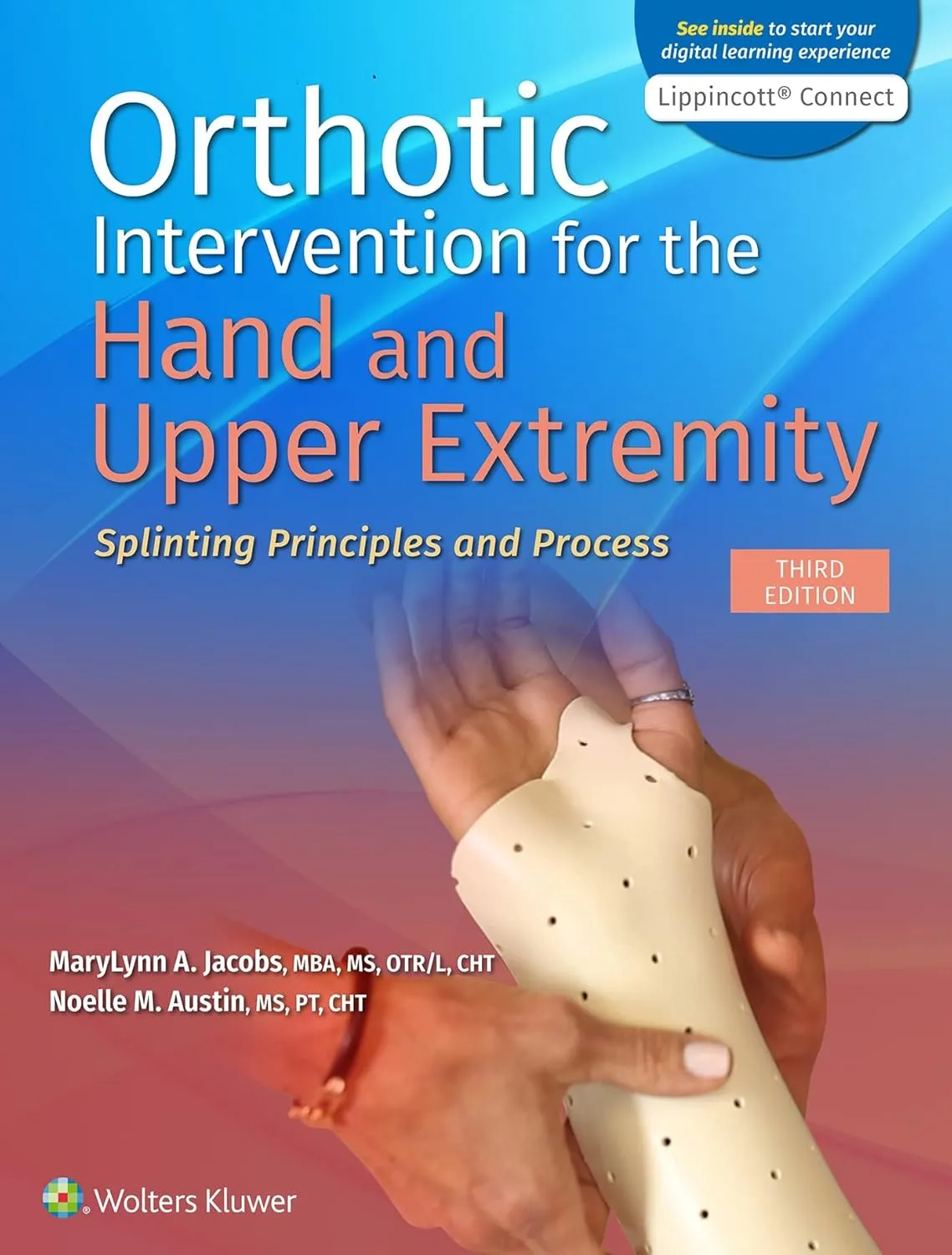 Orthotic Intervention For The Hand And Upper Extremity Splinting Principles And Process Third Edition | Paperback