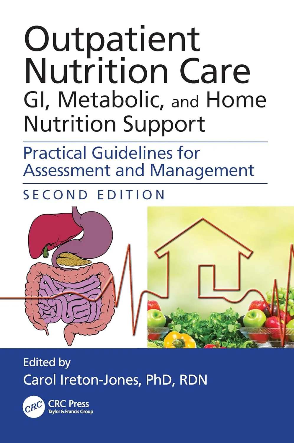 Outpatient Nutrition Care Gi Metabolic And Home Nutrition Support Practical Guidelines For Assessment And Management 2nd Edition | Paperback