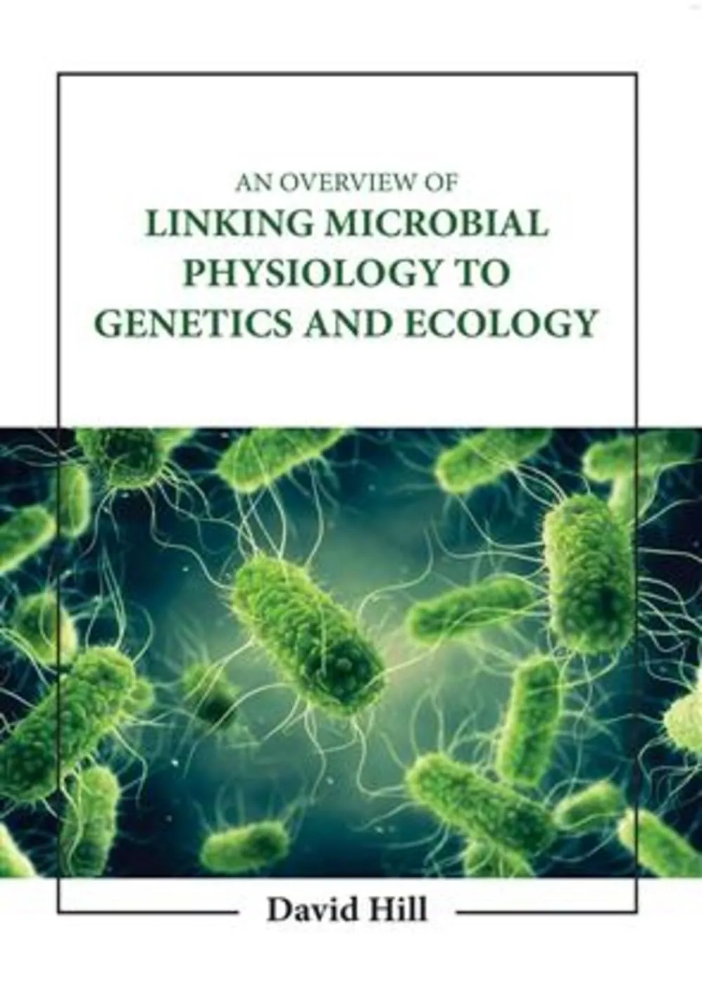 An Overview Of Linking Microbial Physiology To Genetics And Ecology | Hardcover