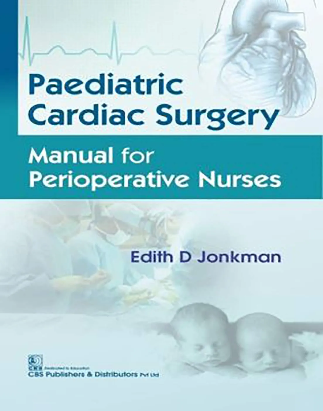 Paediatric Cardiac Surgery Manual for Perioperative Nurses | Paperback