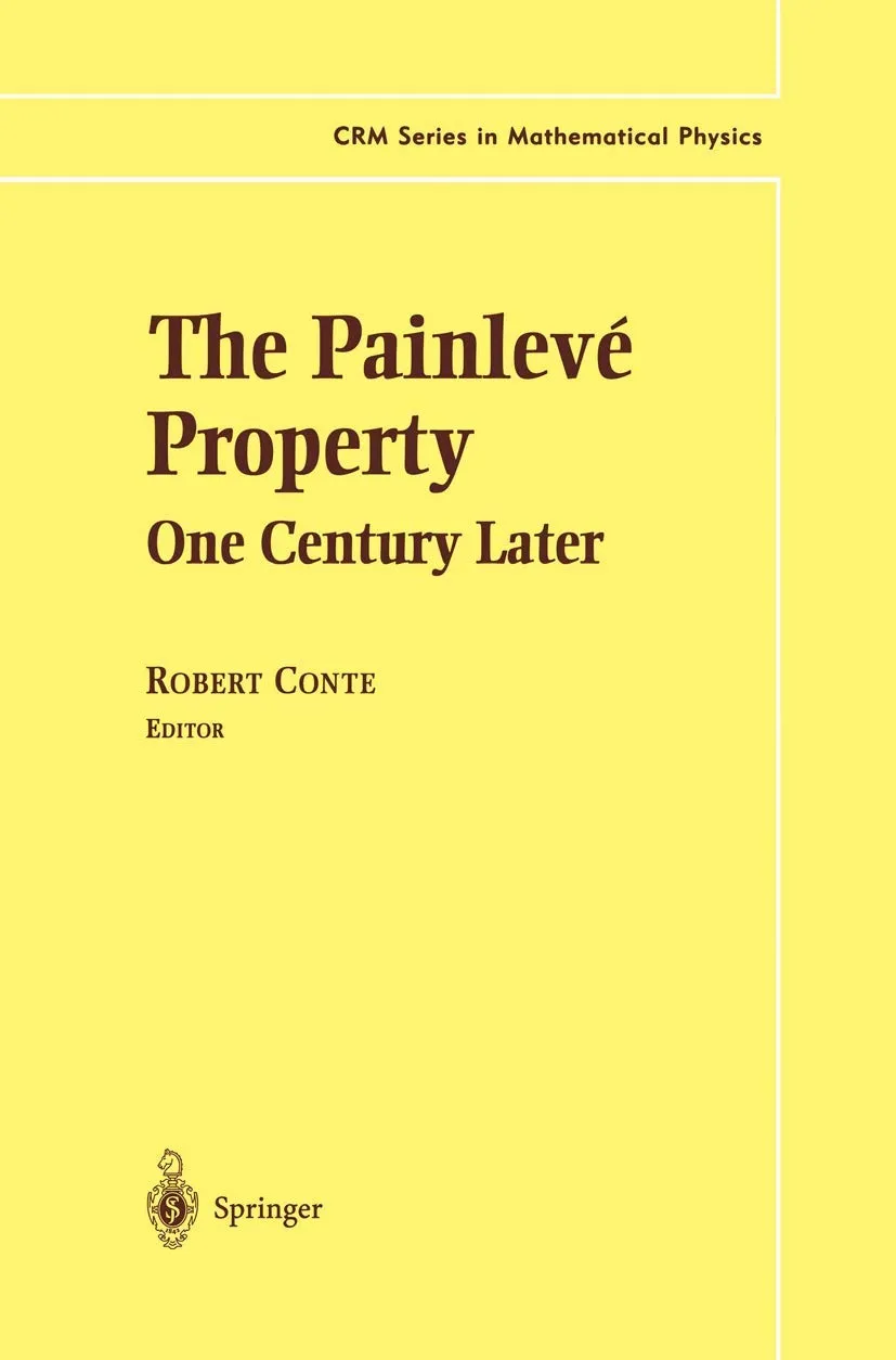 The Painleve Property One Century Later (CRM Series in Mathematical Physics)