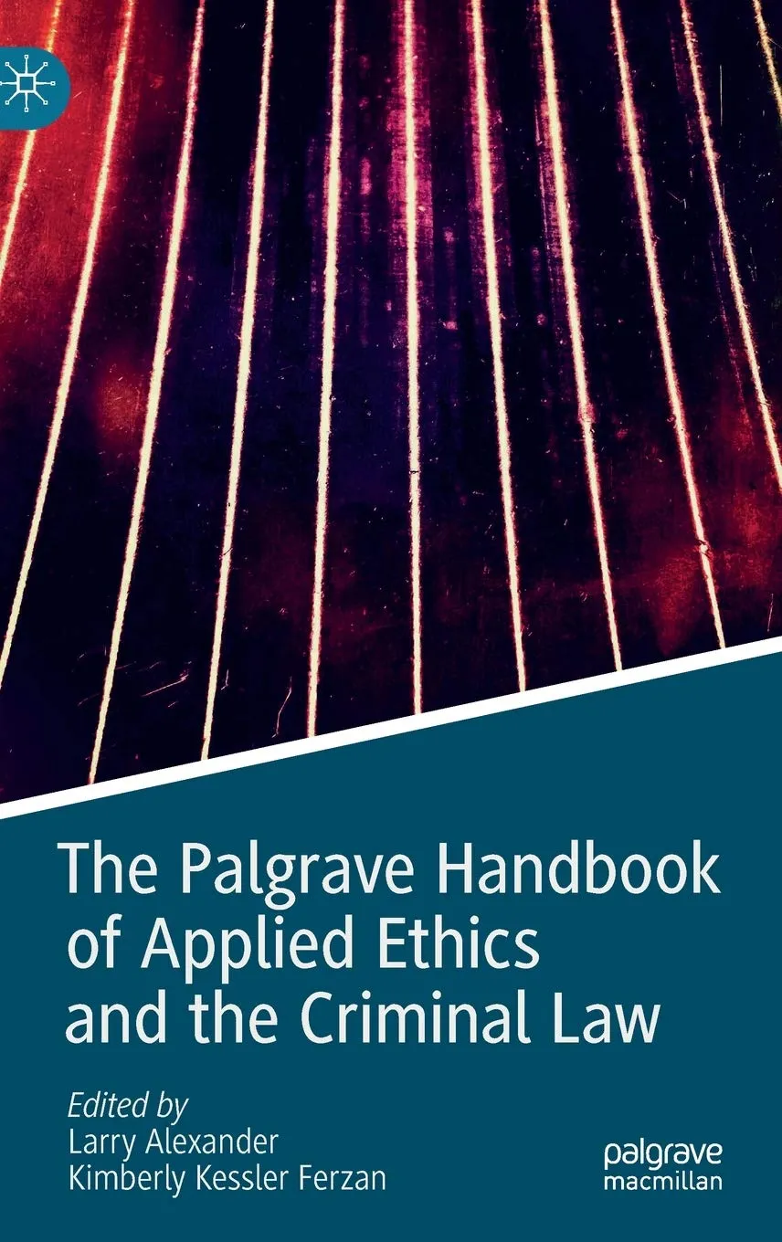 The Palgrave Handbook Of Applied Ethics And The Criminal Law | Hardcover