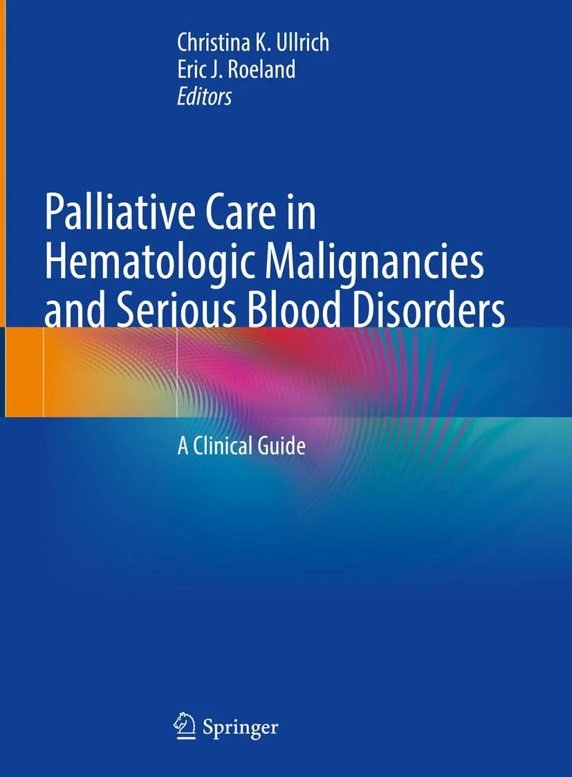 Palliative Care In Hematologic Malignancies And Serious Blood Disorders A Clinical Guide | Hardcover