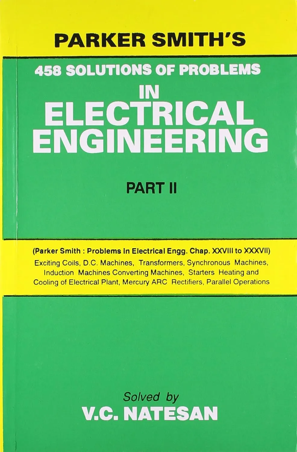 Parker Smith's 458 Solutions of Problems in Electrical Engineering. (In 2 Vols.) Volume II