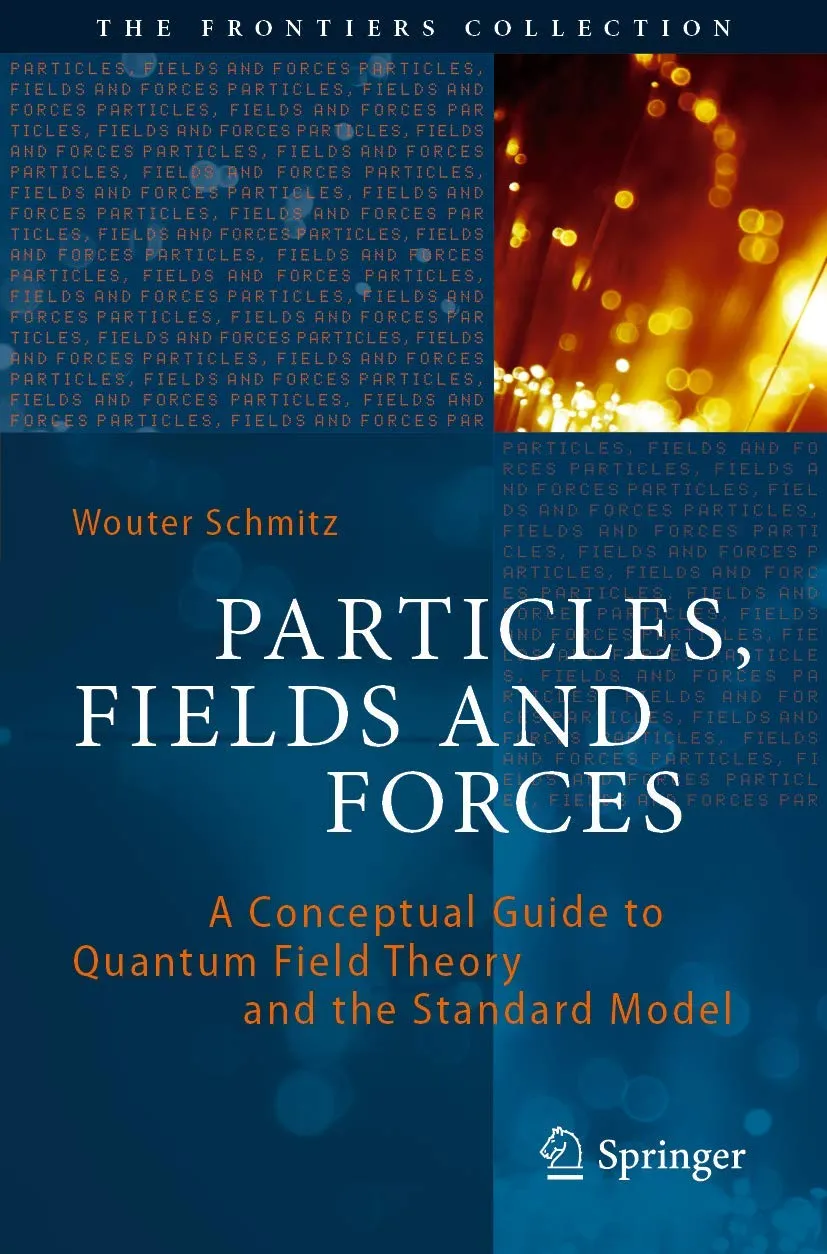 Particles Fields And Forces A Conceptual Guide To Quantum Field Theory And The Standard Model | Paperback
