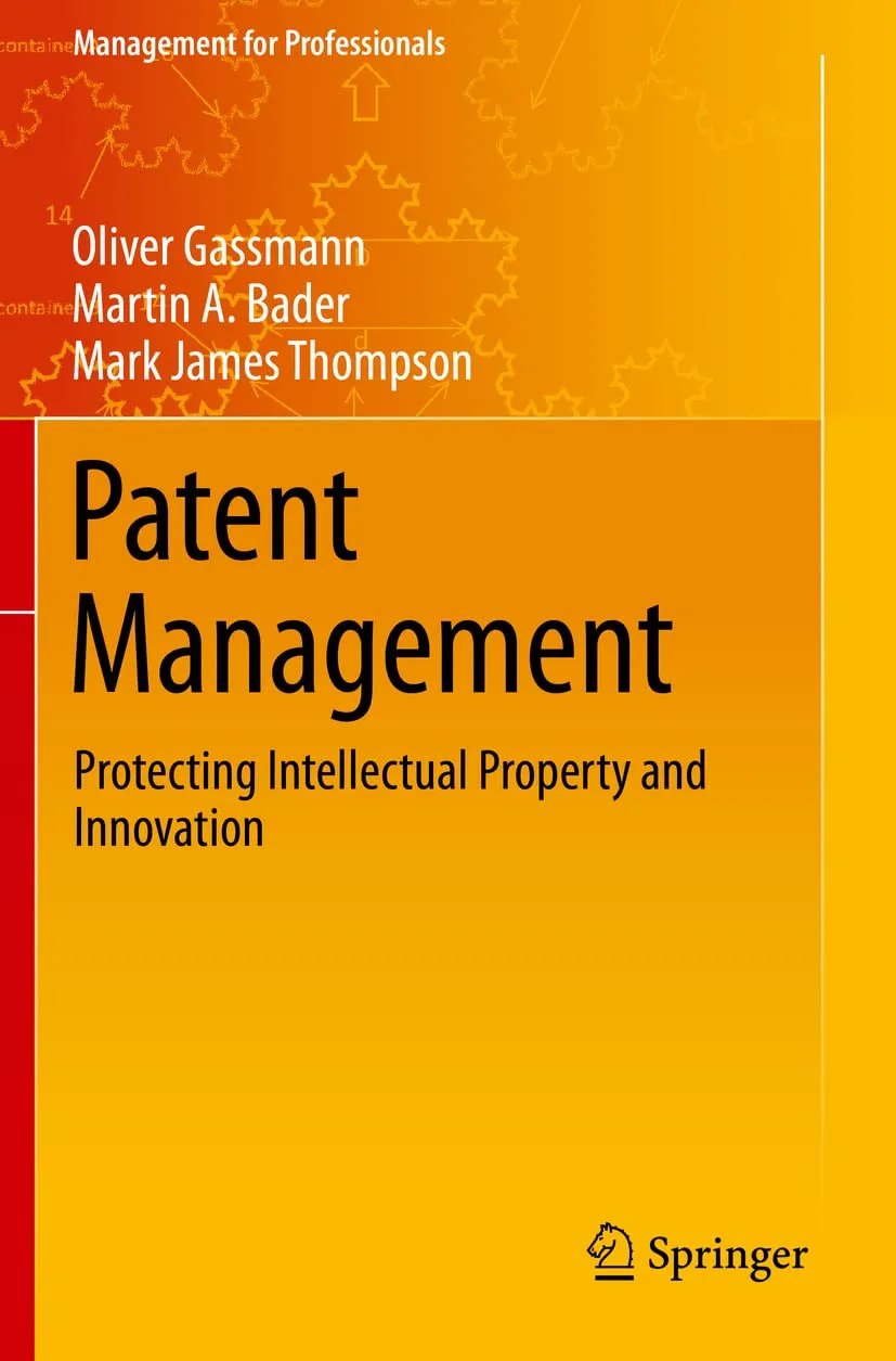 Patent Management Protecting Intellectual Property And Innovation | Paperback