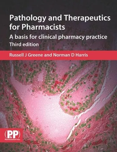 Pathology and Therapeutics for Pharmacists A Basis for Clinical Pharmacy Practice | Third Edition | Paperback
