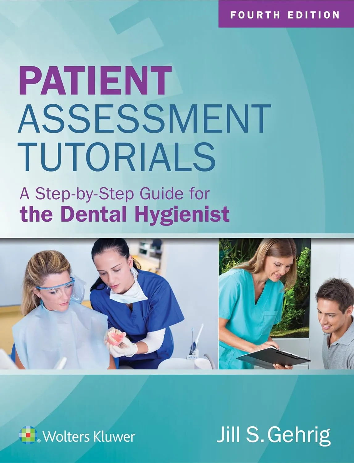 Patient Assessment Tutorials A Step-by-Step Guide for the Dental Hygienist | 4th Edition | Paperback