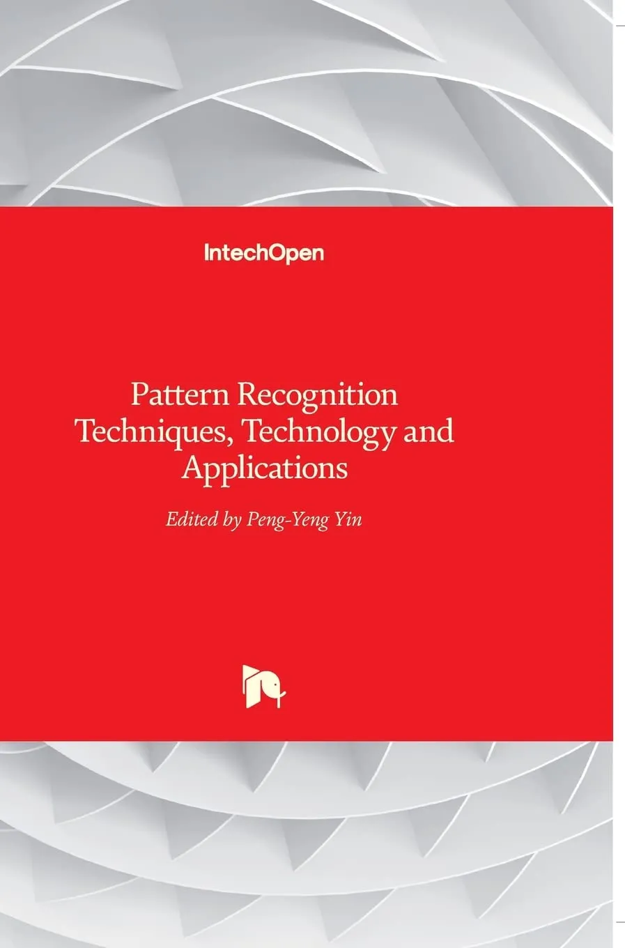 Pattern Recognition Techniques Technology and Applications | Hardcover