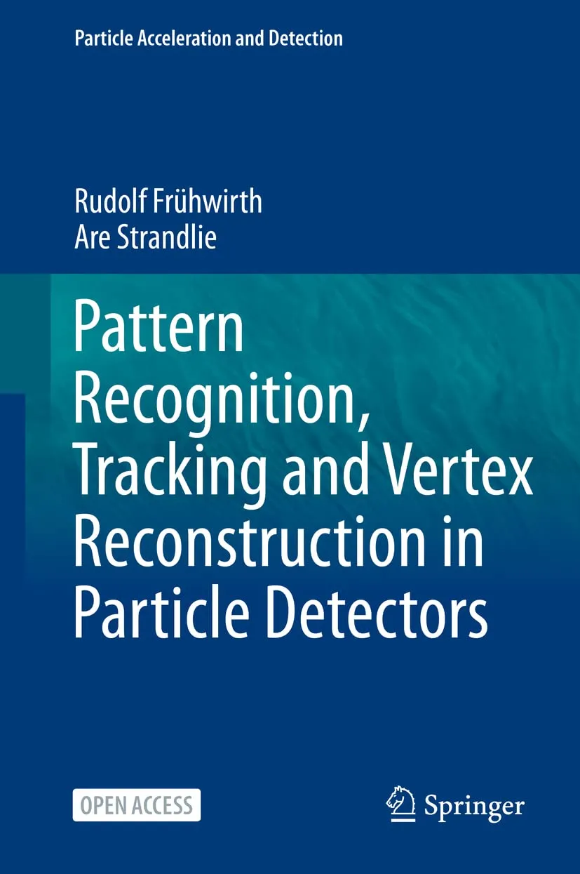 Pattern Recognition Tracking And Vertex Reconstruction In Particle Detectors | Hardcover