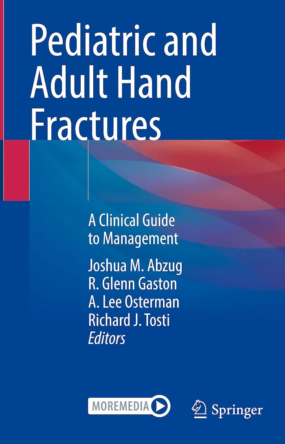 Pediatric And Adult Hand Fractures A Clinical Guide To Management | Hardcover