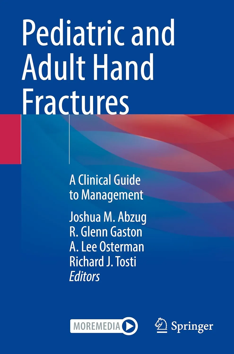 Pediatric And Adult Hand Fractures A Clinical Guide To Management | Paperback