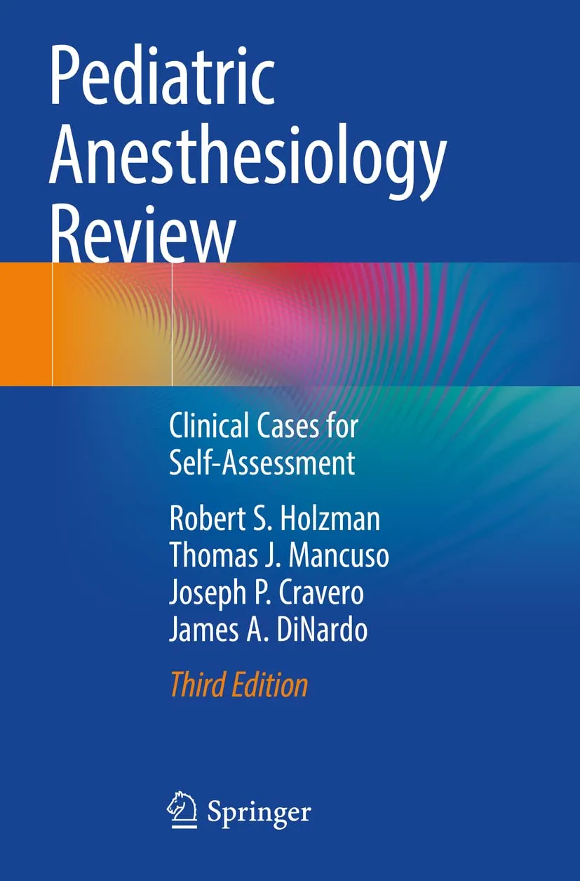 Pediatric Anesthesiology Review Clinical Cases For Self-Assessment Third Edition | Paperback