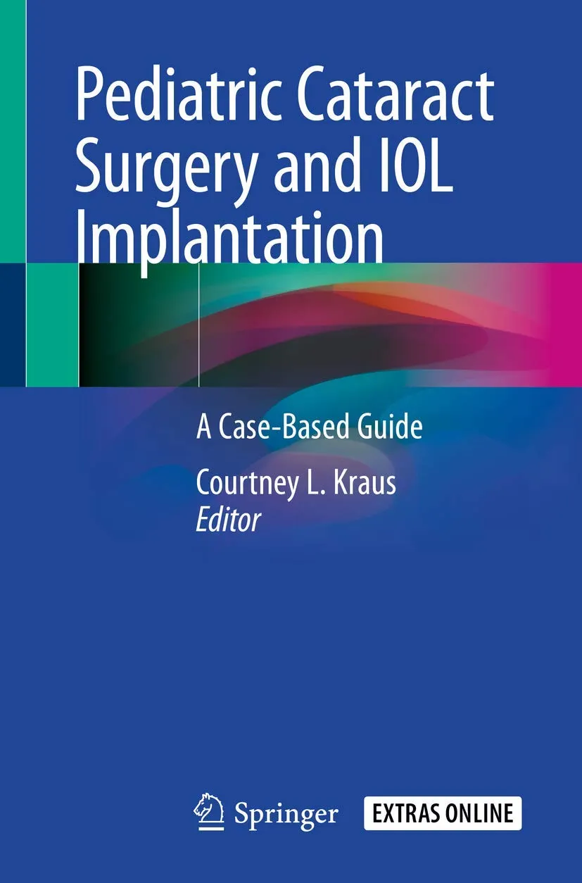 Pediatric Cataract Surgery And Iol Implantation A Case Based Guide | Paperback