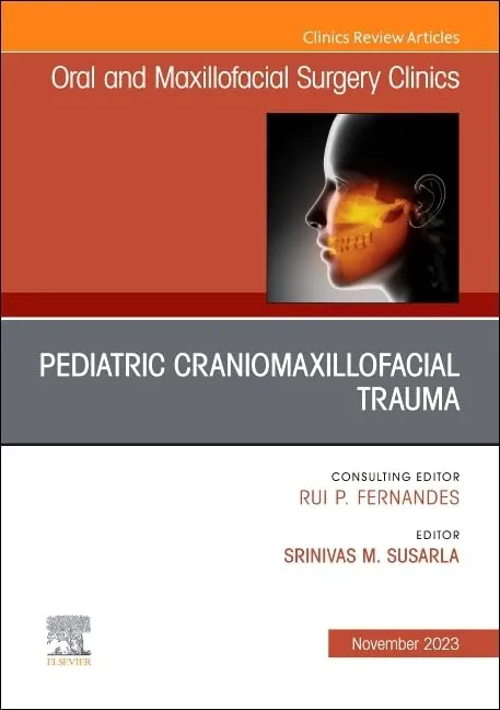 Pediatric Craniomaxillofacial Trauma An Issue Of Oral And Maxillofacial Surgery Clinics Of North America | Hardcover