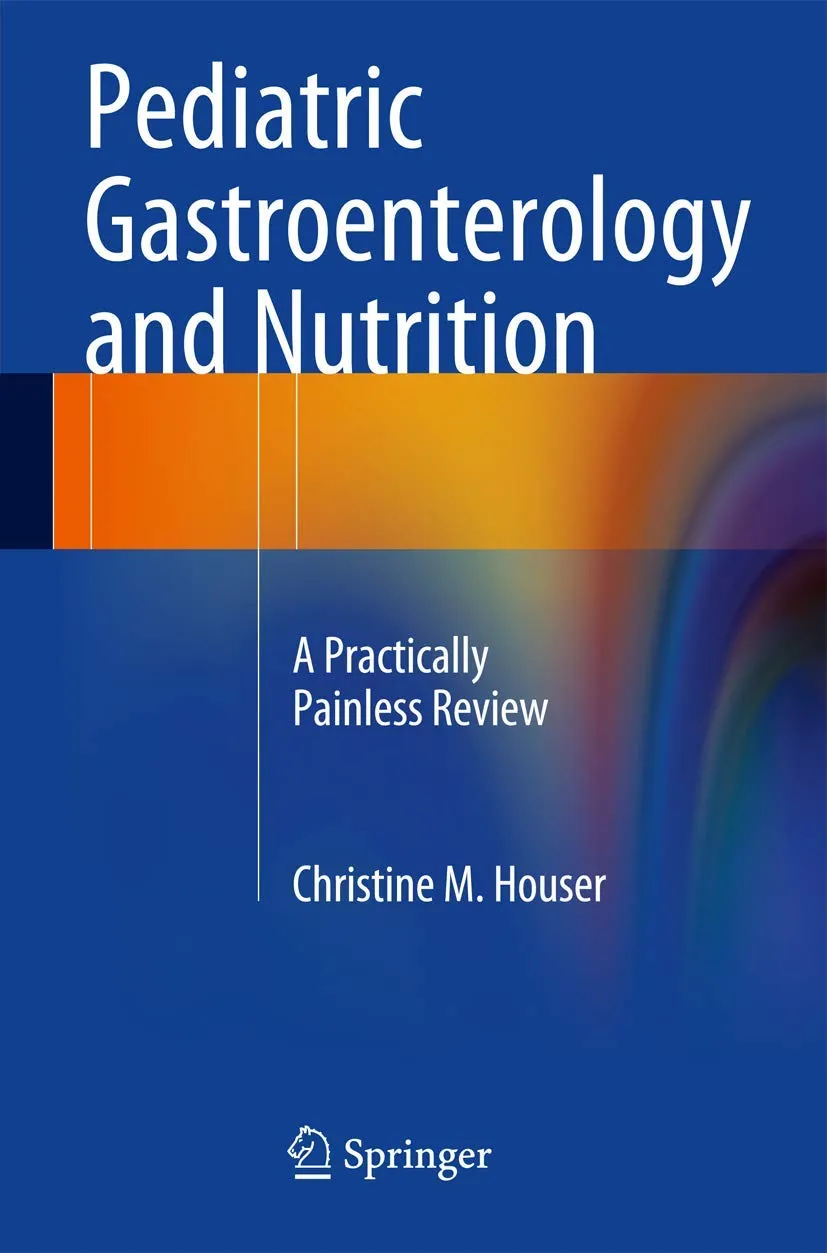Pediatric Gastroenterology and Nutrition A Practically Painless Review | Paperback