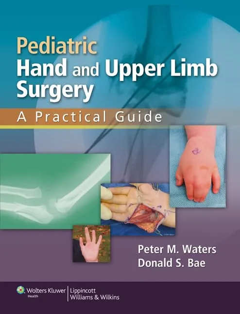 Pediatric Hand and Upper Limb Surgery A Practical Guide | Hardcover