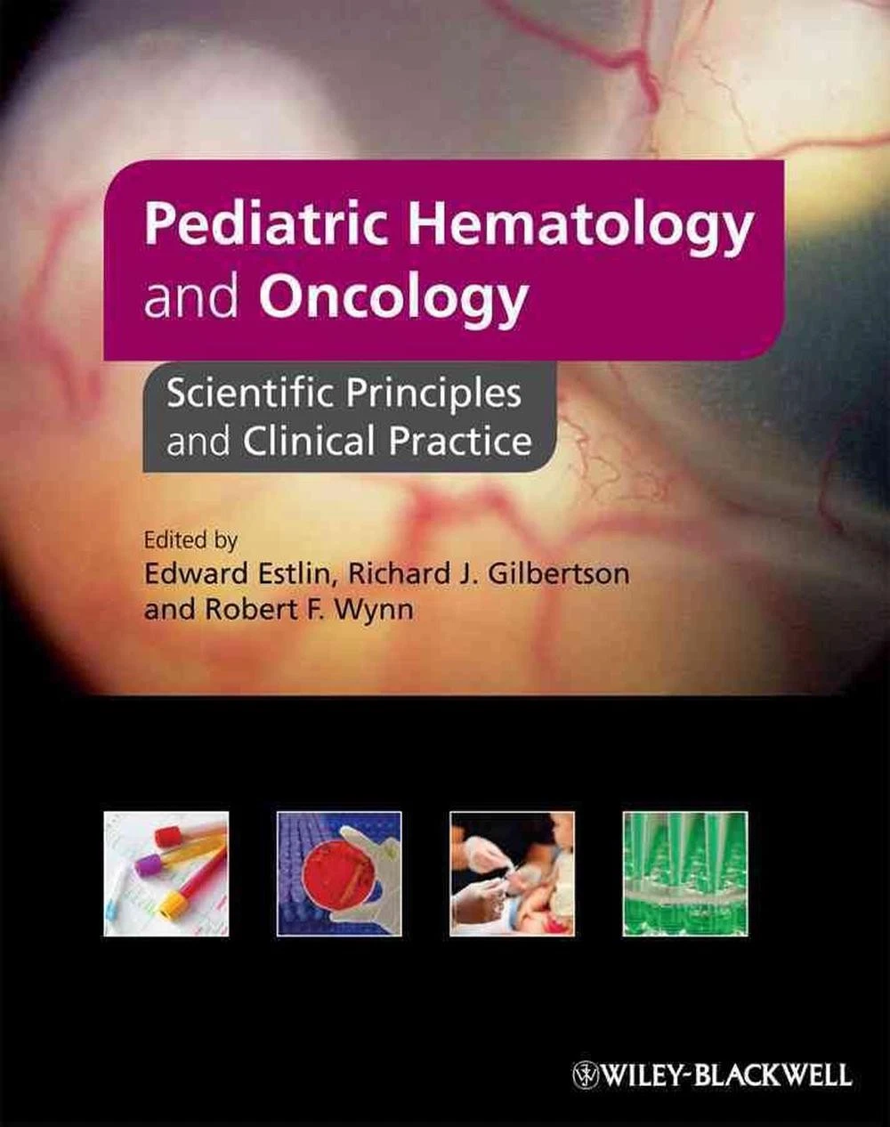 Pediatric Hematology and Oncology Scientific Principles and Clinical Practice | Hardcover