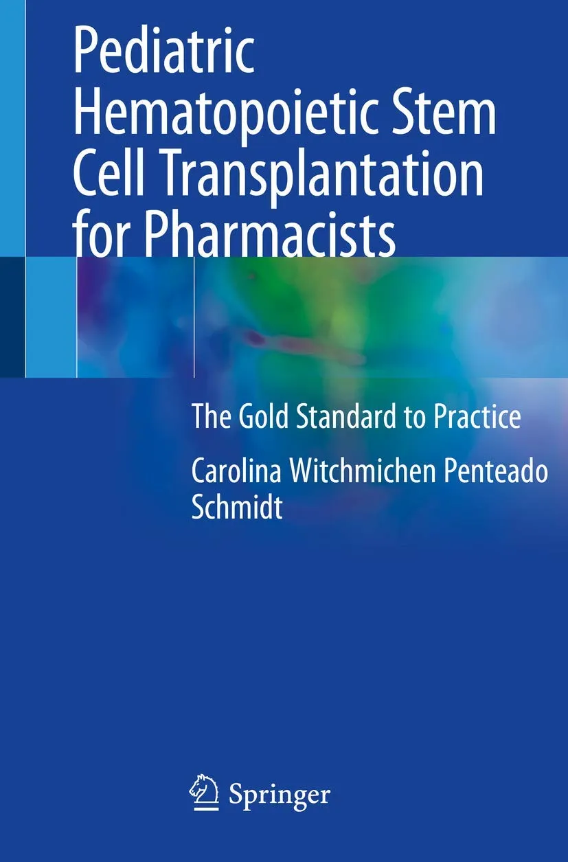 Pediatric Hematopoietic Stem Cell Transplantation For Pharmacists The Gold Standard To Practice | Hardcover
