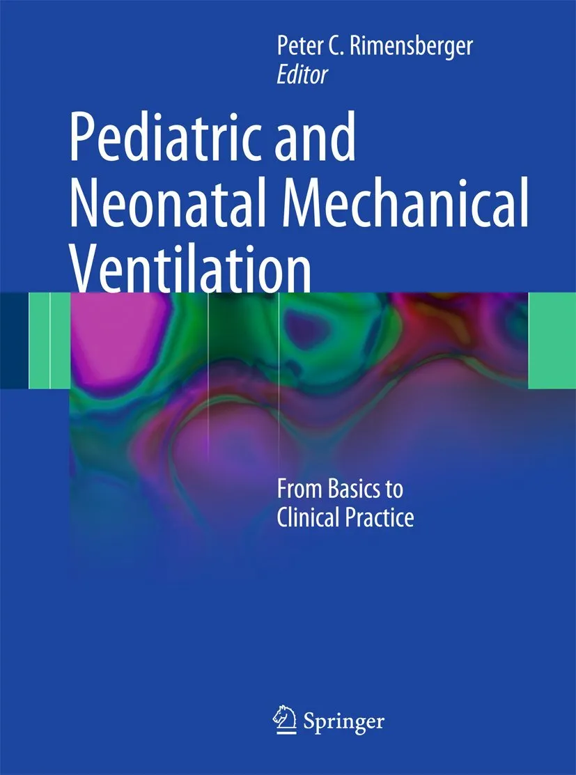 Pediatric and Neonatal Mechanical Ventilation | Hardcover