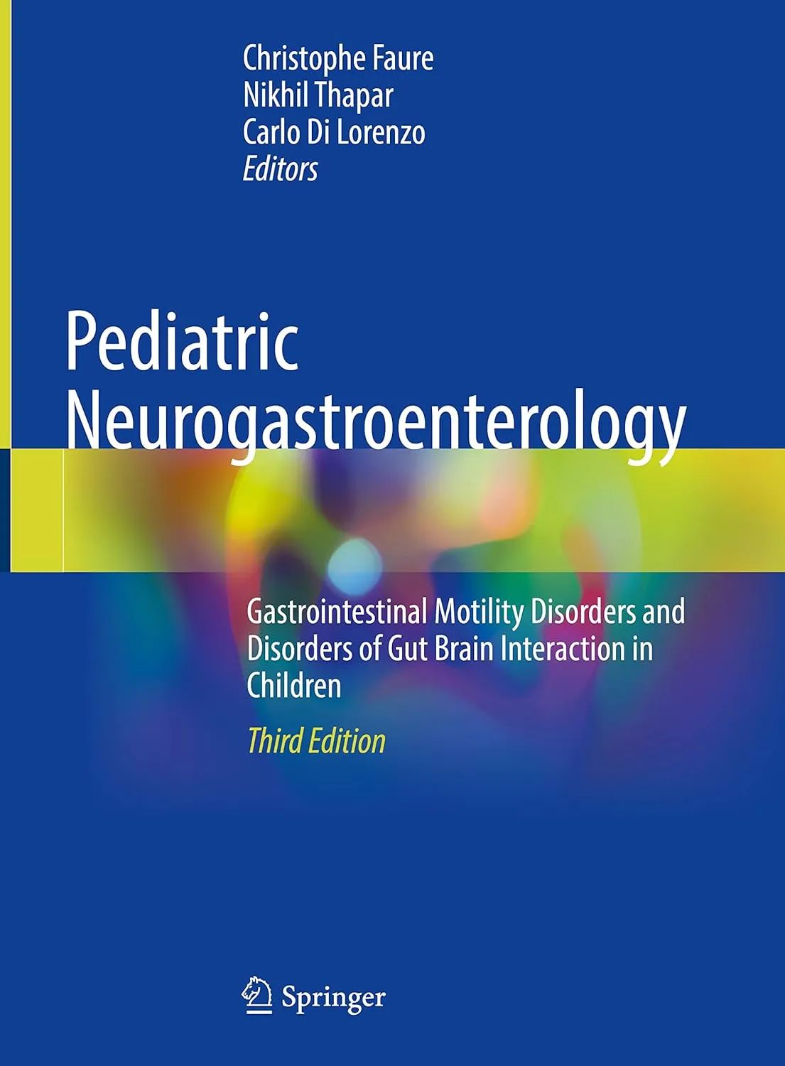 Pediatric Neurogastroenterology Gastrointestinal Motility Disorders And Disorders Of Gut Brain Interaction In Children | Third Edition | Hardcover
