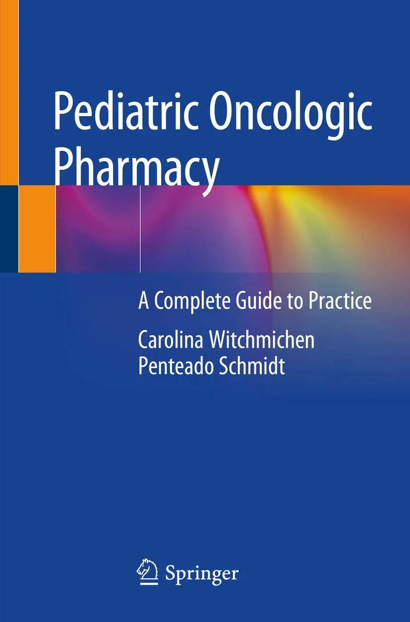 Pediatric Oncologic Pharmacy A Complete Guide To Practice | Paperback