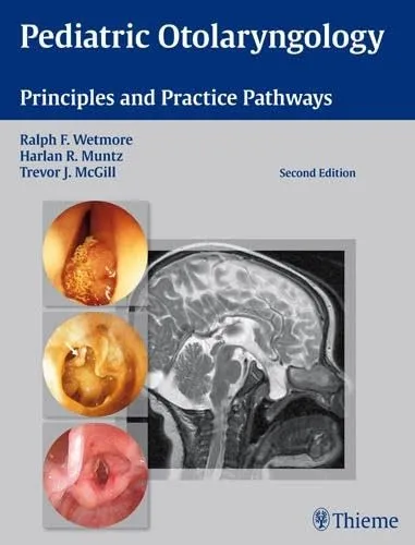 Pediatric Otolaryngology Principles and Practice Pathways | 2nd Edition | Hardcover
