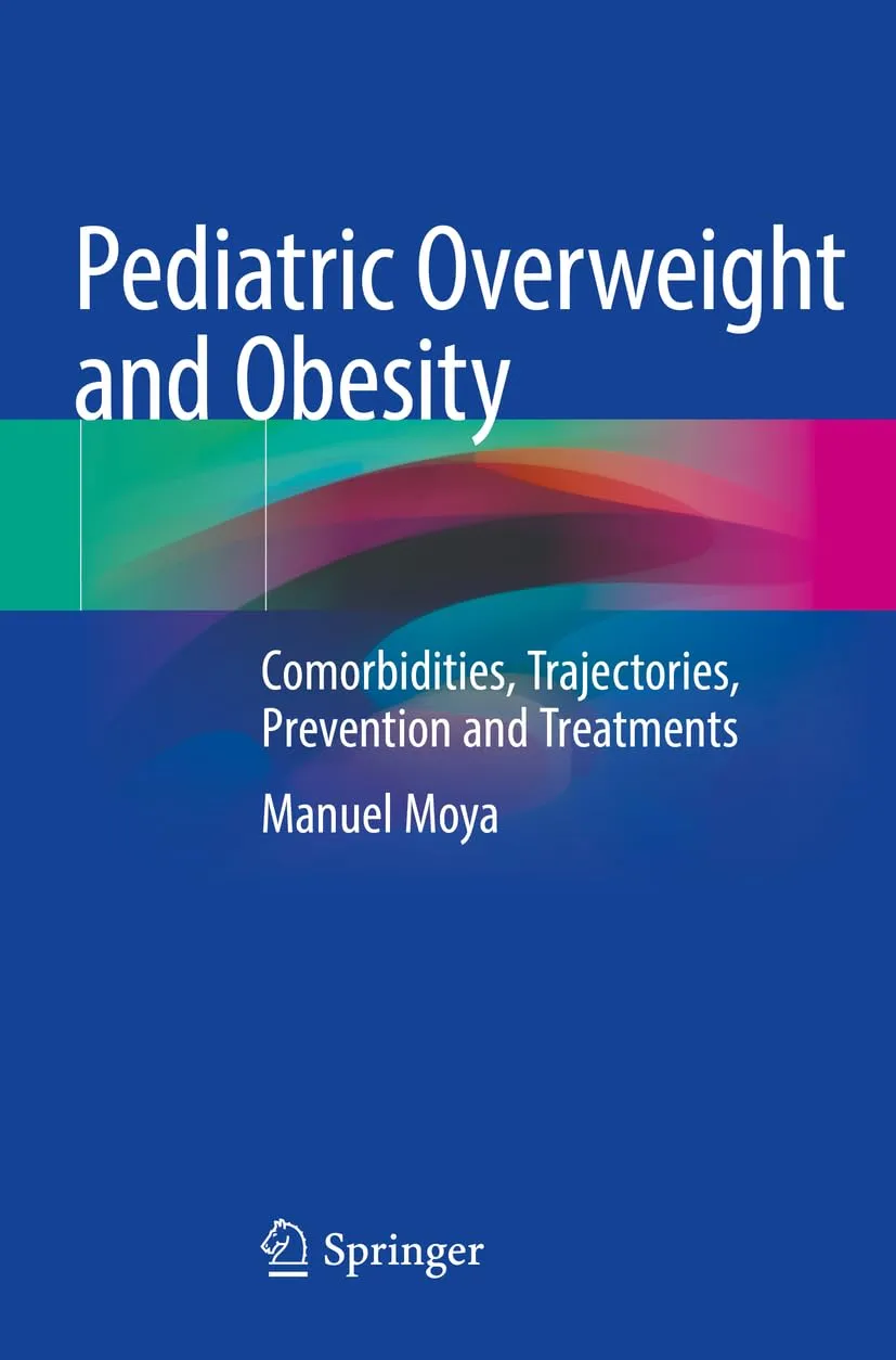 Pediatric Overweight And Obesity Comorbidities Trajectories Prevention And Treatments | Paperback