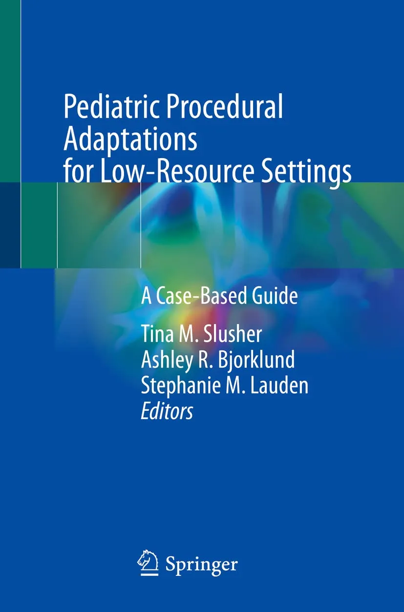 Pediatric Procedural Adaptations For Low Resource Settings A Case Based Guide | Paperback
