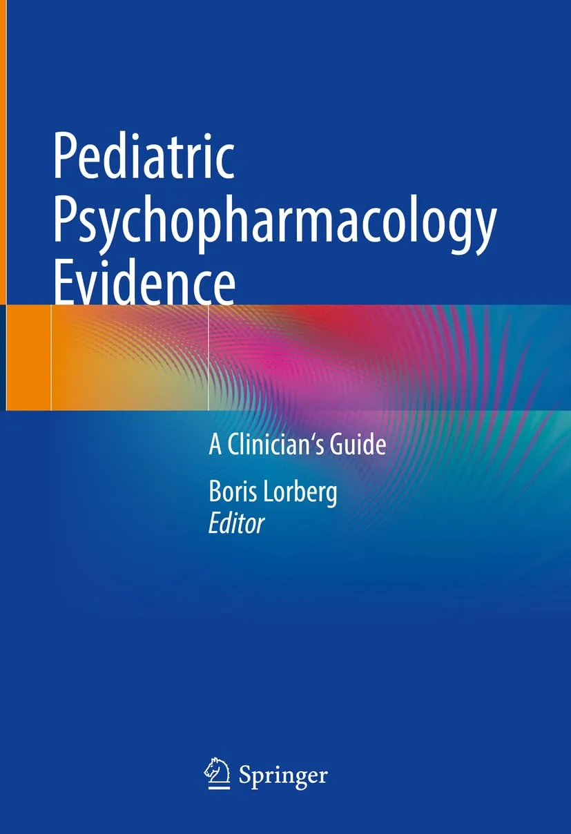 Pediatric Psychopharmacology Evidence A Clinicians Guide | Hardcover