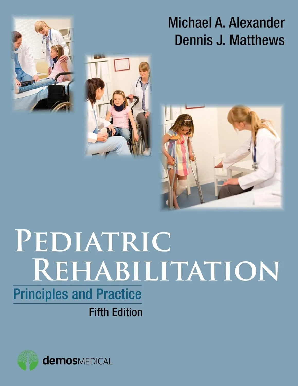 Pediatric Rehabilitation Principles and Practice | 5th Edition | Hardcover