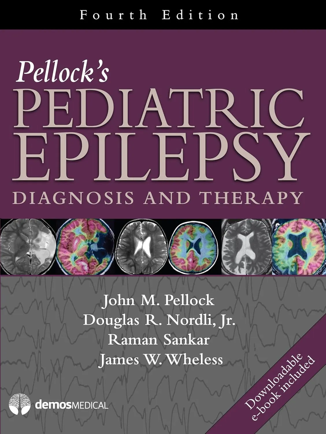 Pellock's Pediatric Epilepsy Diagnosis and Therapy | 4th Edition | Hardcover