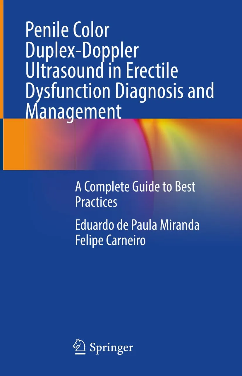 Penile Color Duplex Doppler Ultrasound In Erectile Dysfunction Diagnosis And Management A Complete Guide To Best Practices | Hardcover