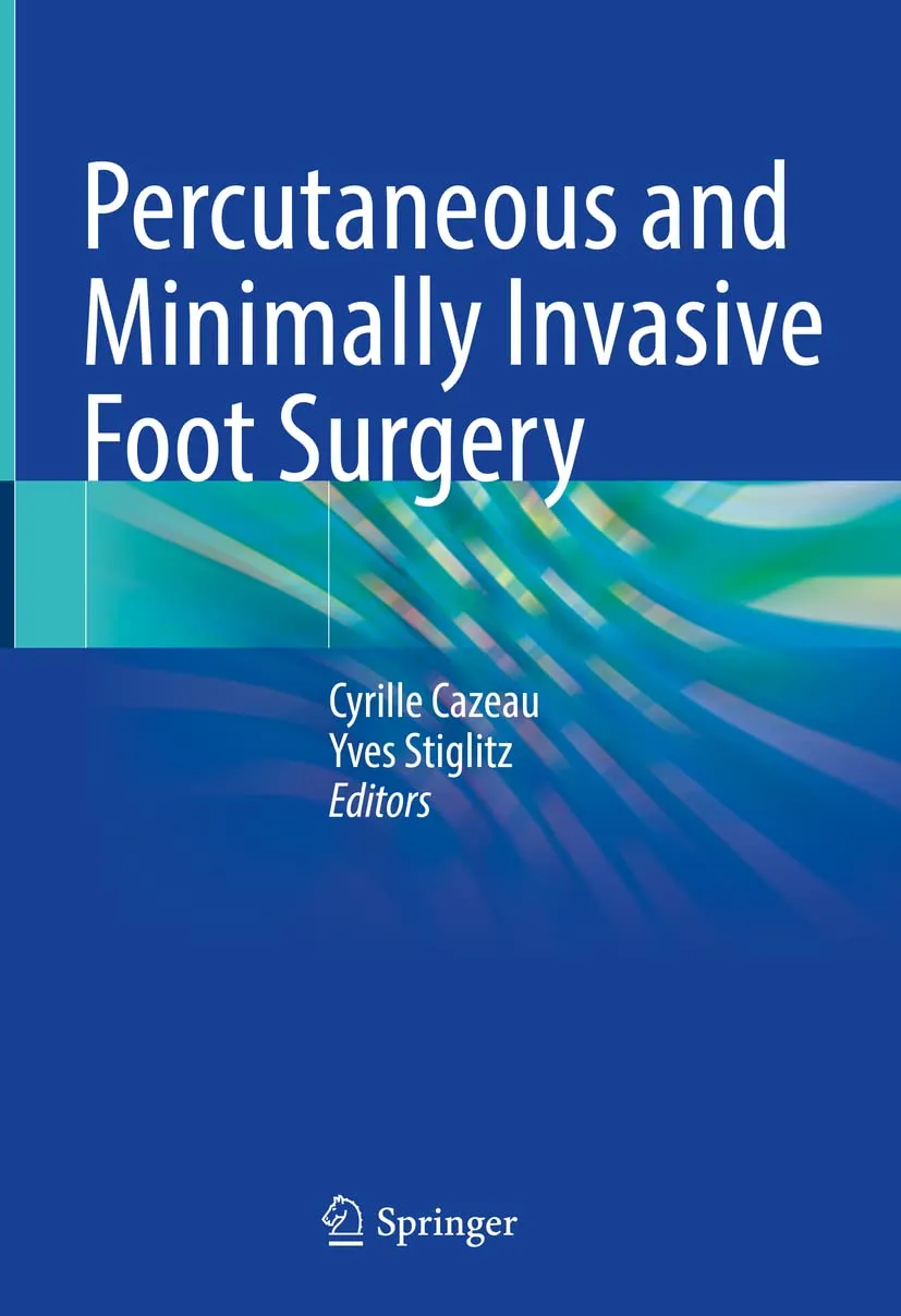 Percutaneous And Minimally Invasive Foot Surgery | Hardcover