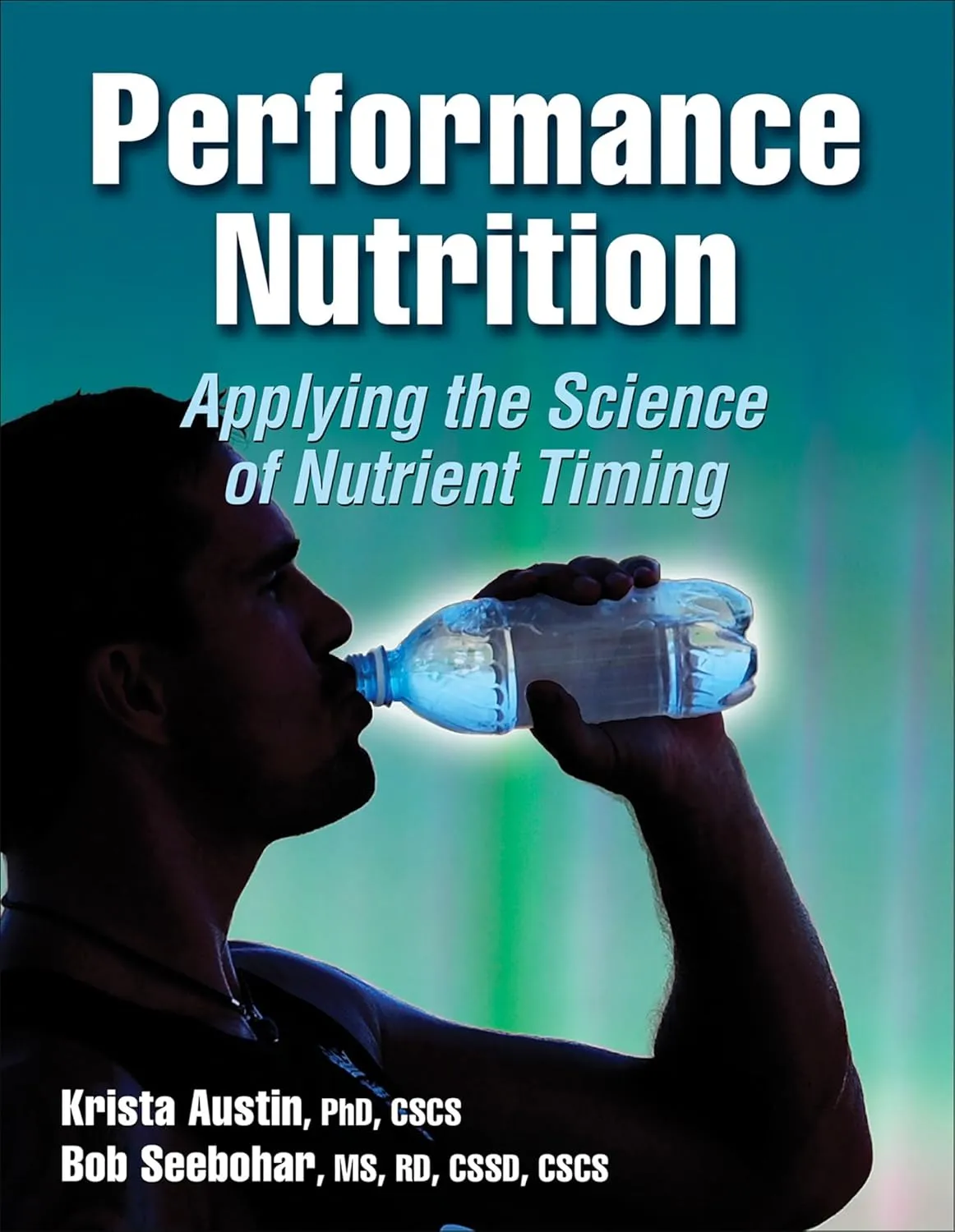 Performance Nutrition Applying The Science of Nutrient Timing | Paperback