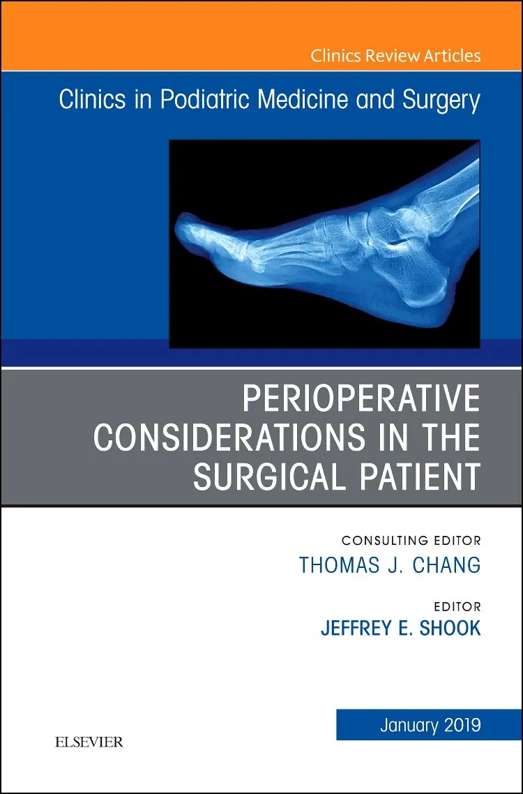 Perioperative Considerations in the Surgical Patient Clinics in Podiatric Medicine and Surgery | Hardcover