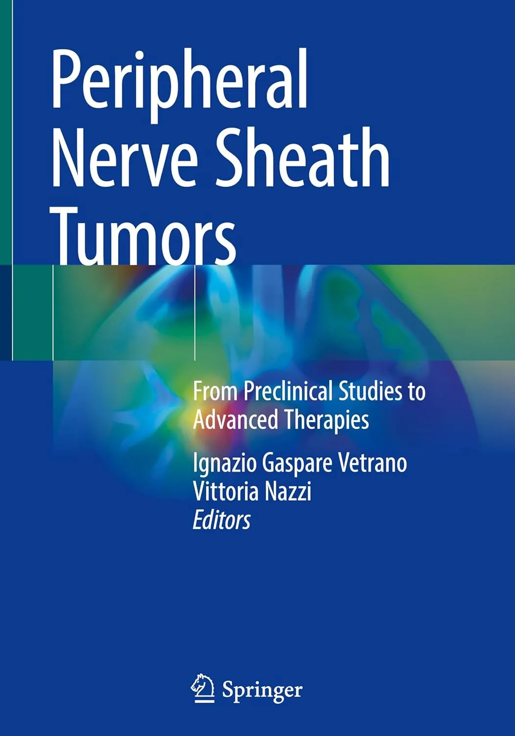 Peripheral Nerve Sheath Tumors From Preclinical Studies To Advanced Therapies | Hardcover