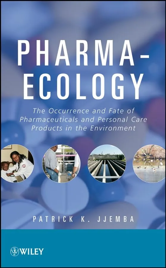 Pharma-Ecology The Occurrence and Fate of Pharmaceuticals and Personal Care Products in the Environment | Hardcover
