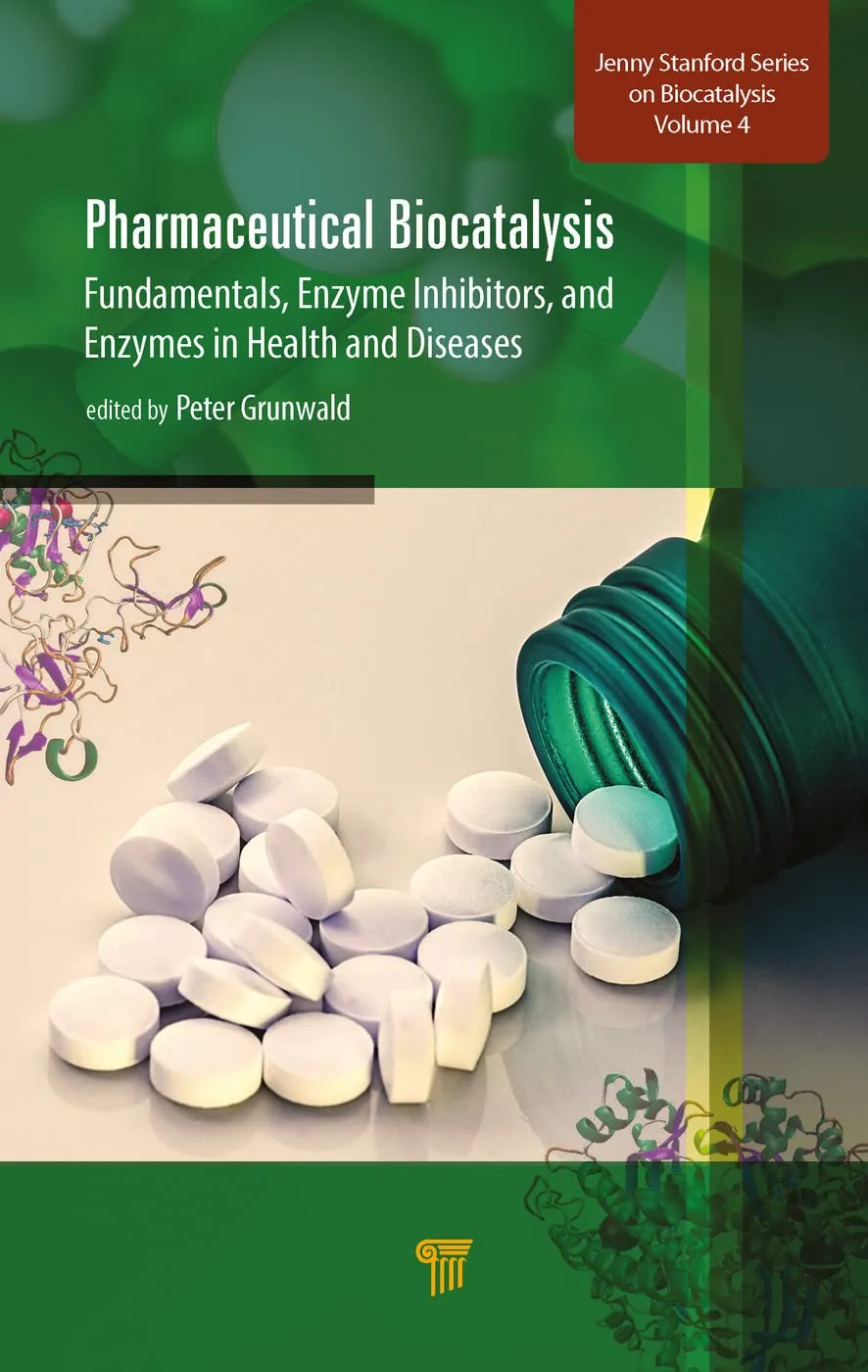 Pharmaceutical Biocatalysis Fundamentals | Enzyme Inhibitors | and Enzymes in Health and Diseases | Hardcover